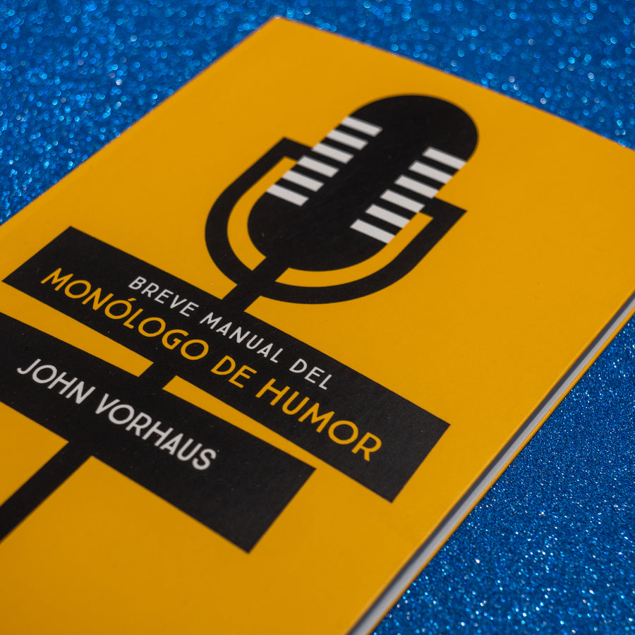 JOHN VORHAUS | Breve manual del Monólogo de humor