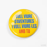 CÀMBRILS UNIVERSITY | Chapa "Vull viure d'aventures i vull viure-les amb tu"