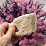 BÁRBARA ALCA | Taza Don't talk to me until I've burnt this Office Dosn