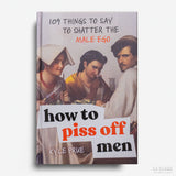 How to piss off men