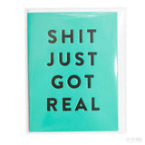 Tarjeta "Shit Just Got Real"