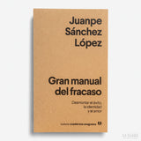 JUANPE SÁNCHEZ LÓPEZ | Gran manual del fracaso
