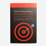 ARTHUR SCHOPENHAUER | El arte de tener razón: Expuesto en 38 estratagemas