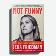 JENA FRIEDMAN | Not Funny