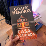 GRADY HENDRIX | Cómo vender una casa encantada