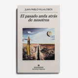 JUAN PABLO VILLALOBOS | El pasado anda atrás de nosotros