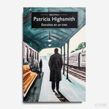 PATRICIA HIGHSMITH | Extraños en un tren