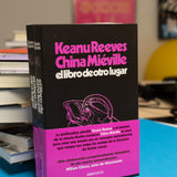 KEANU REEVES & CHINA MIÉVILLE | El libro de otro lugar