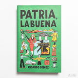 RICARDO GÓMEZ | Patria, la buena