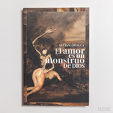 LUCIANA DE LUCA | El amor es un monstruo de Dios