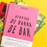 JAVIER RUEDA | Utopías de barra de bar