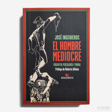 JOSÉ INGENIEROS | El hombre mediocre. Ensayo de psicología y moral