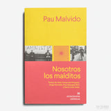 PAU MALVIDO | Nosotros los malditos