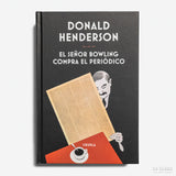 DONALD HENDERSON | El Señor Bowling compra el periódico