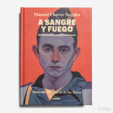 MANUEL CHAVES NOGALES & DAVID DE LAS HERAS | A sangre y fuego. Héroes, bestias y mártires de España