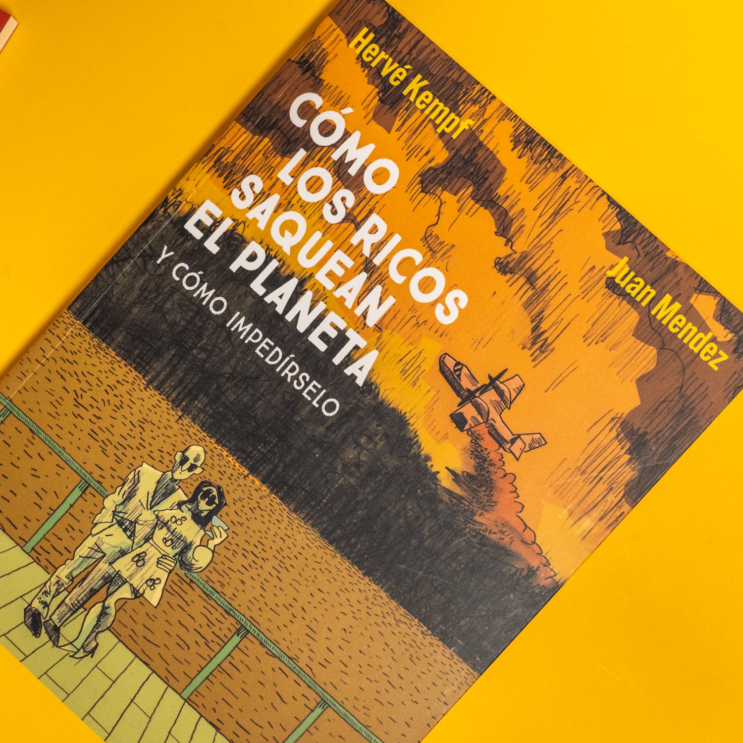 HERVÉ KEMPF & JUAN MENDEZ | Cómo los ricos saquean el planeta y cómo impedírselo