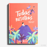 ELIZABETH CASILLAS & HUGUNUA GARAY | Todas nosotras