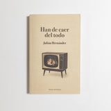 JULIÁN HERNÁNDEZ | Han de caer del todo