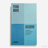 PEDRO BRAVO | ¡Silencio! Manifiesto contra el ruido, la inquietud y la prisa