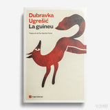 DUBRAVKA UGRESIC | La guineu