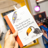 The Field Guide to Dumb Birds of the Whole Stupid World