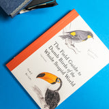 The Field Guide to Dumb Birds of the Whole Stupid World