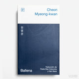 CHEON MYEONG-KWAN | Ballena