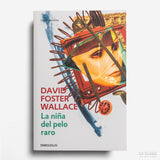 DAVID FOSTER WALLACE | La niña del pelo raro