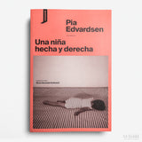 PIA EDVARDSEN | Una niña hecha y derecha