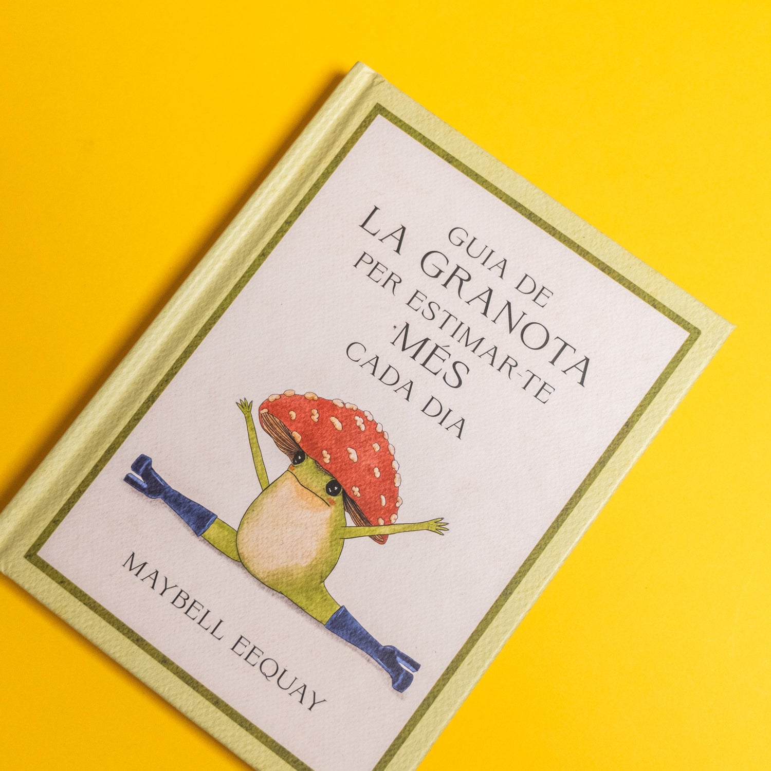 MAYBELL EEQUAY | Guia de la granota per estimar-te més cada dia