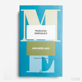 MARIANA ENRIQUEZ | Archipiélago