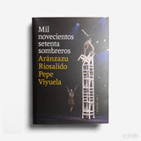 ARÁNZAZU RIOSALIDO | PEPE VIYUELA | Mil novecientos setenta sombreros