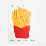 Postal "Shut up and eat your fries" x DAVID SHRIGLEY