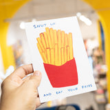 Postal "Shut up and eat your fries" x DAVID SHRIGLEY