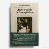 ANDRÉS BARBA | Auge y caída del conejo Bam