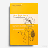 LUCÍA SOLLA SOBRAL | Comerás flores