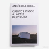 ANGÉLICA LIDDELL | Cuentos atados a la pata de un lobo