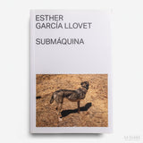 ESTHER GARCÍA LLOVET | Submáquina