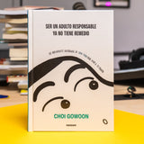 CHOI GOWOON | Ser un adulto responsable ya no tiene remedio