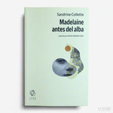 SANDRINE COLLETTE | Madelaine antes del alba