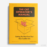 The Cat Operator's Manual: Getting the Most from Your New Cuddle Unit