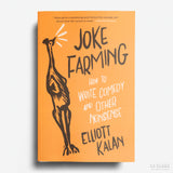Joke Farming : How to Write Comedy and Other Nonsense