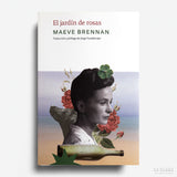 MAEVE BRENNAN | El jardín de rosas