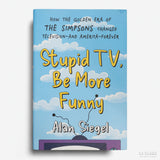 ALAN SIEGEL | Stupid TV, Be More Funny: how the golden era of The Simpsons changed television - and America - forever