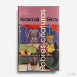 ALASDAIR GRAY | Pobres Criaturas