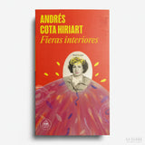 ANDRÉS COTA HIRIART | Fieras interiores