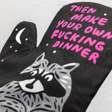 Manopla de horno "Then make your own fucking dinner"