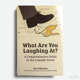 DAN O'SHANNON  | What are you laughing at? A comprehensive guide to the comedic event