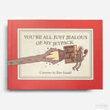 TOM GAULD | You're all just jealous of my jetpack