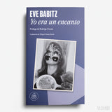 EVE BABITZ | Yo era un encanto